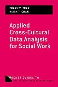 ePUB Applied Cross-Cultural Data Analysis for Social Work von Thanh V. Tran, Keith T. Chan