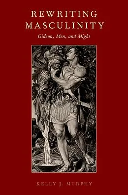 E-Book (epub) Rewriting Masculinity von Kelly J. Murphy