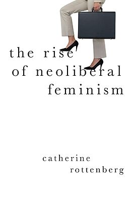 eBook (pdf) The Rise of Neoliberal Feminism de Catherine Rottenberg