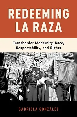 E-Book (epub) Redeeming La Raza von Gabriela González