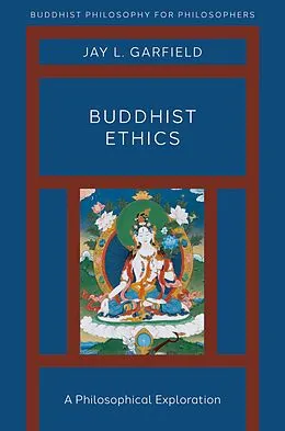 E-Book (epub) Buddhist Ethics von Jay L. Garfield