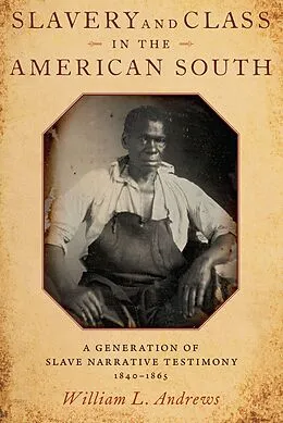 E-Book (epub) Slavery and Class in the American South von William L. Andrews