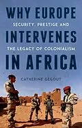 E-Book (pdf) Why Europe Intervenes in Africa von Catherine Gegout