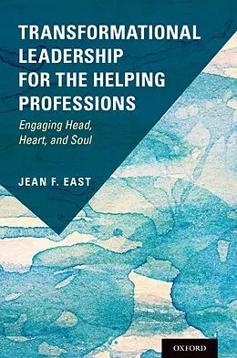 E-Book (epub) Transformational Leadership for the Helping Professions von Jean F. East