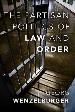 E-Book (pdf) The Partisan Politics of Law and Order von Georg Wenzelburger