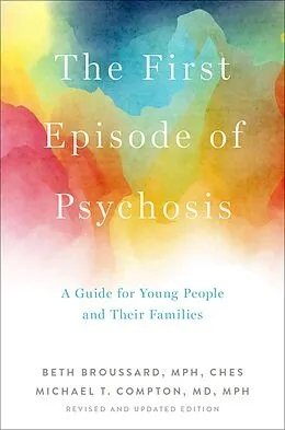 E-Book (epub) The First Episode of Psychosis von Beth Broussard, Michael T. Compton