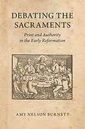 E-Book (epub) Debating the Sacraments von Amy Nelson Burnett