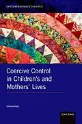 E-Book (pdf) Coercive Control in Children's and Mothers' Lives von Emma Katz
