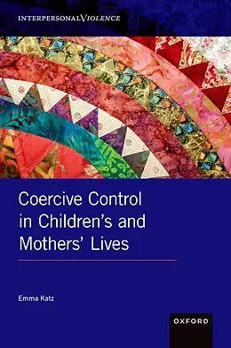 E-Book (epub) Coercive Control in Children's and Mothers' Lives von Emma Katz