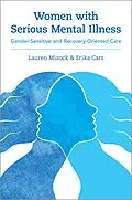 E-Book (epub) Women with Serious Mental Illness von Lauren Mizock, Erika Carr