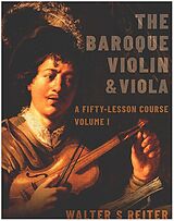 Walter S. Reiter Notenblätter The Baroque Violin & Viola - A Fifty-Lesson Course vol.1
