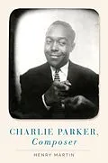 E-Book (pdf) Charlie Parker, Composer von Henry Martin