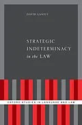 E-Book (pdf) Strategic Indeterminacy in the Law von David Lanius