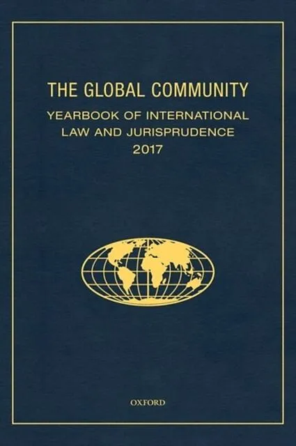 The Global Community Yearbook of International Law and Jurisprudence 2017