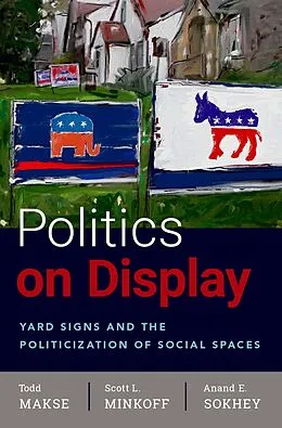 E-Book (epub) Politics on Display von Todd Makse, Scott Minkoff, Anand Sokhey