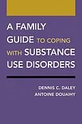 E-Book (pdf) A Family Guide to Coping with Substance Use Disorders von Dennis C. Daley, Antoine Douaihy