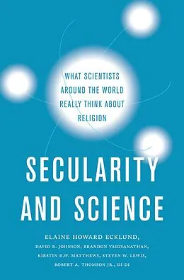 E-Book (epub) Secularity and Science von Elaine Howard Ecklund, David R. Johnson, Brandon Vaidyanathan