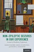 E-Book (epub) Non-Epileptic Seizures in Our Experience von Steven C. MD Schachter
