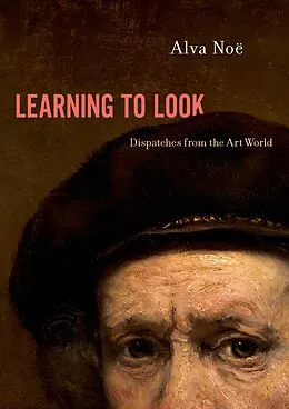E-Book (epub) Learning to Look von Alva Noë