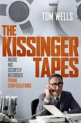 Fester Einband The Kissinger Tapes von Tom Wells