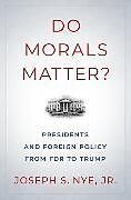 Fester Einband Do Morals Matter? von Joseph S. Nye