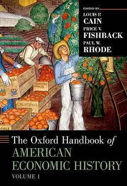 E-Book (pdf) The Oxford Handbook of American Economic History Volume 1 von Louis P. Cain, Price V. Fishback, Paul W. Rhode