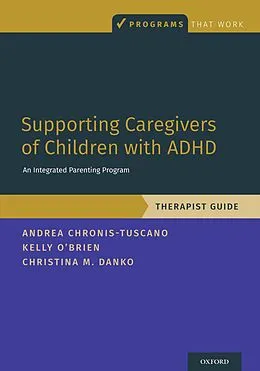 E-Book (epub) Supporting Caregivers of Children with ADHD von Andrea Chronis-Tuscano, Kelly O'Brien, Christina M. Danko