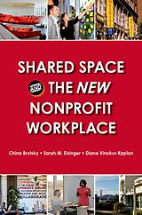 eBook (pdf) Shared Space and the New Nonprofit Workplace de China Brotsky, Sarah M. Eisinger, Diane Vinokur-Kaplan