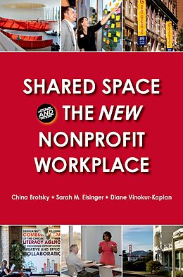 eBook (pdf) Shared Space and the New Nonprofit Workplace de China Brotsky, Sarah M. Eisinger, Diane Vinokur-Kaplan