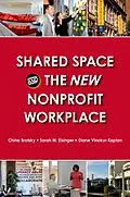 E-Book (epub) Shared Space and the New Nonprofit Workplace von China Brotsky, Sarah M. Eisinger, Diane Vinokur-Kaplan