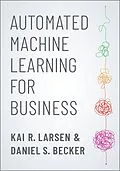 PDF Automated Machine Learning for Business von Kai R. Larsen, Daniel S. Becker