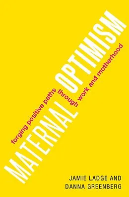 E-Book (pdf) Maternal Optimism von Jamie Ladge, Danna Greenberg
