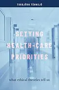 E-Book (epub) Setting Health-Care Priorities von Torbjörn Tännsjö