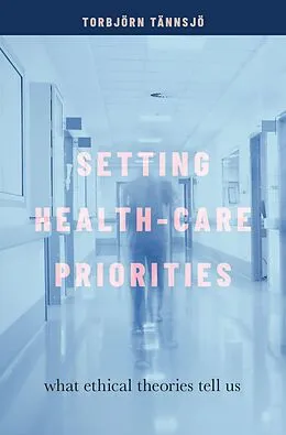 E-Book (epub) Setting Health-Care Priorities von Torbjörn Tännsjö