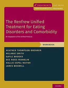 E-Book (pdf) The Renfrew Unified Treatment for Eating Disorders and Comorbidity von Heather Thompson-Brenner, Melanie Smith, Gayle E. Brooks