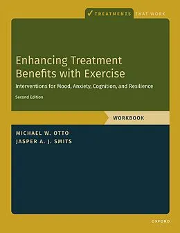 E-Book (epub) Enhancing Treatment Benefits with Exercise - WB von Michael W. Otto, Jasper A. J. Smits
