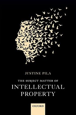 eBook (epub) The Subject Matter of Intellectual Property de Justine Pila