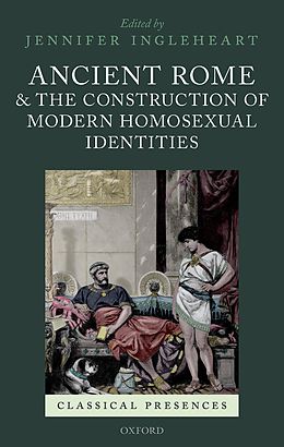 E-Book (pdf) Ancient Rome and the Construction of Modern Homosexual Identities von 