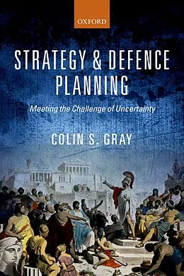 PDF Strategy and Defence Planning von Colin S. Gray