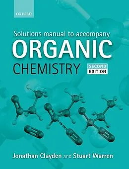 E-Book (pdf) Solutions Manual to accompany Organic Chemistry von Jonathan Clayden, Stuart Warren