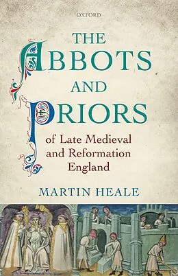 E-Book (pdf) The Abbots and Priors of Late Medieval and Reformation England von Martin Heale