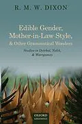 E-Book (pdf) Edible Gender, Mother-in-Law Style, and Other Grammatical Wonders von R. M. W Dixon