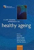 E-Book (epub) A Life Course Approach to Healthy Ageing von Yoav Ben-Shlomo