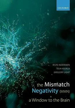 E-Book (epub) Mismatch Negativity von Risto Näätänen, Teija Kujala, Gregory Light