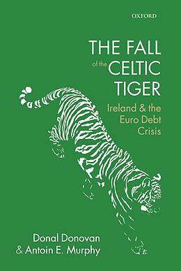 eBook (epub) The Fall of the Celtic Tiger de Donal Donovan, Antoin E. Murphy