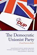 E-Book (pdf) The Democratic Unionist Party von Jonathan Tonge, Maire Braniff, Thomas Hennessey