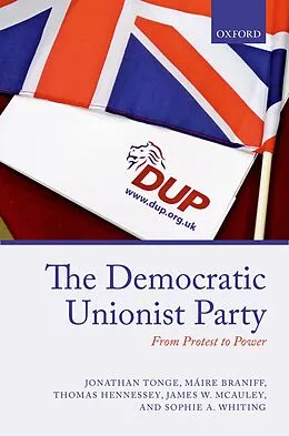 E-Book (pdf) The Democratic Unionist Party von Jonathan Tonge, Maire Braniff, Thomas Hennessey