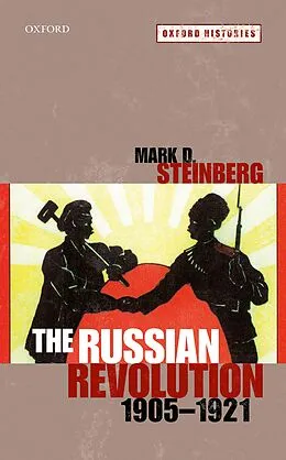 PDF The Russian Revolution, 1905-1921 von Mark D. Steinberg
