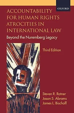 E-Book (epub) Accountability for Human Rights Atrocities in International Law von Steven R. Ratner, Jason S. Abrams, James L. Bischoff