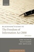 eBook (pdf) Blackstone's Guide to the Freedom of Information Act 2000 de John Wadham, Kelly Harris, Eric Metcalfe